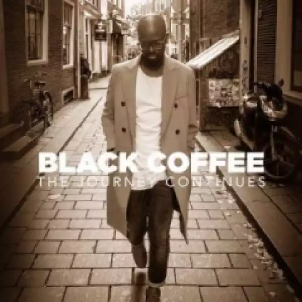 The Journey Continues BY Black Coffee